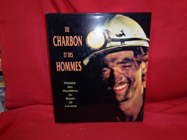 Du charbon et des Hommes, histoire des houillères du bassin …