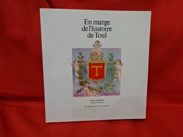 En marge de l'histoire de Toul.
