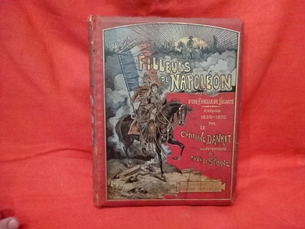 Filleuls de Napoléon, histoire d'une Famille de Soldats, 2ème période …