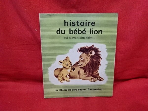 Histoire du bébé lion qui n'avait plus faim.