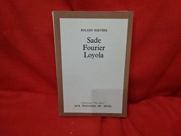 Sade - Fourier - Loyola.