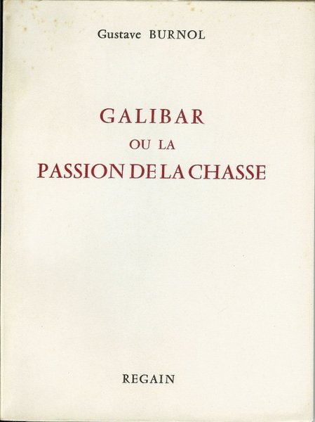 Galibar ou la passion de la chasse.