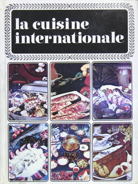 La cuisine internationale - le livre de cuisine des plats …