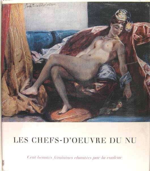 Les chefs-d’oeuvre du nu - Cent beautés féminines chantées par …