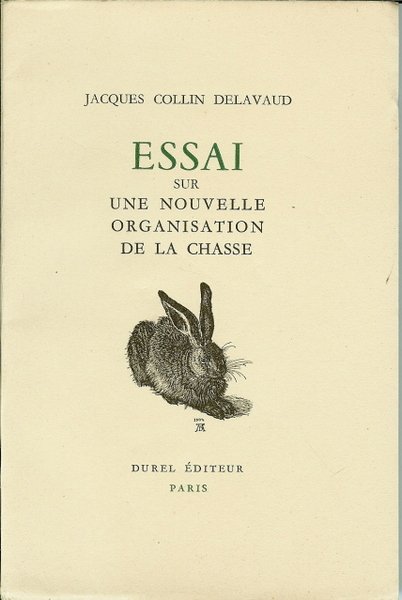 Essai sur une nouvelle organisation de la chasse