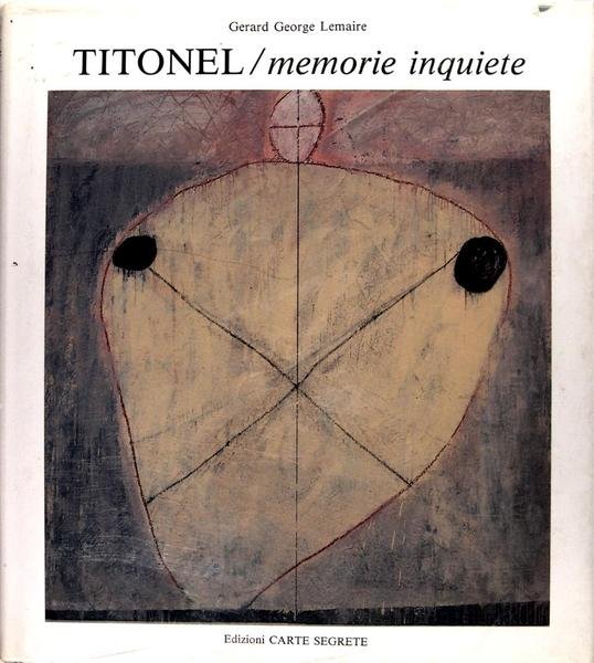 Titonel / memorie inquiete