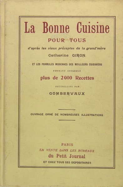 La bonne cuisine pour tous d’après les vieux préceptes de …