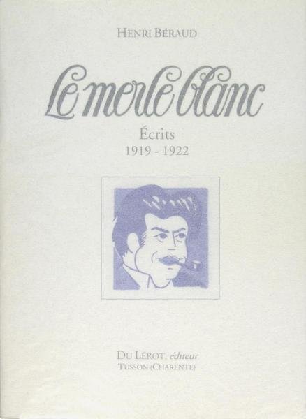 Le merle blanc - Ecrits 1919 - 1922