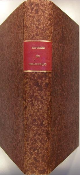 Histoire du Beaujolais - Manuscrits inédits des XVIIè et XVIIIè …