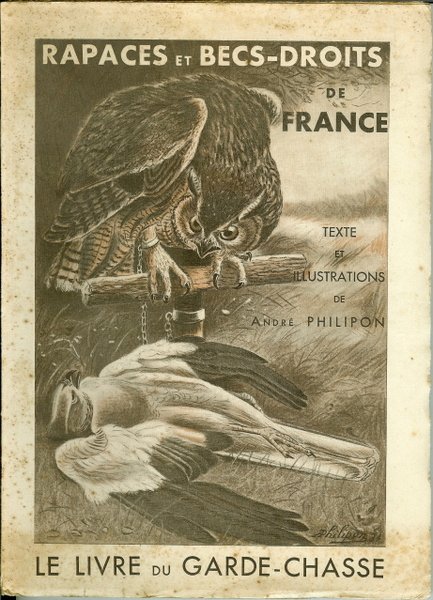 Le livre du garde-chasse : rapaces et becs-droits de France