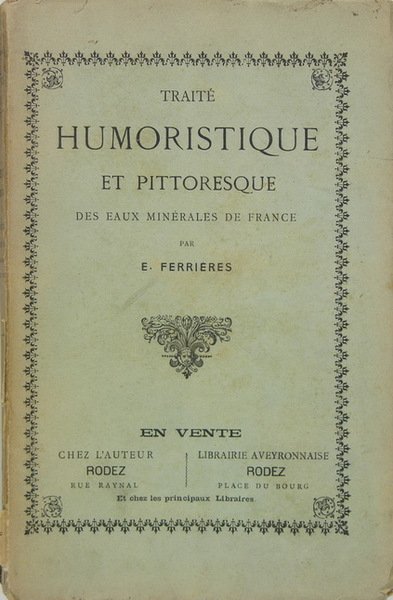 Traité humoristique et pittoresque des eaux minéales de France