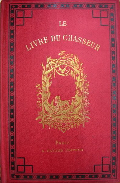 Le livre du chasseur.