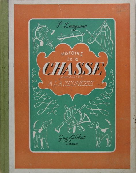 Histoire de la chasse racontée à la jeunesse