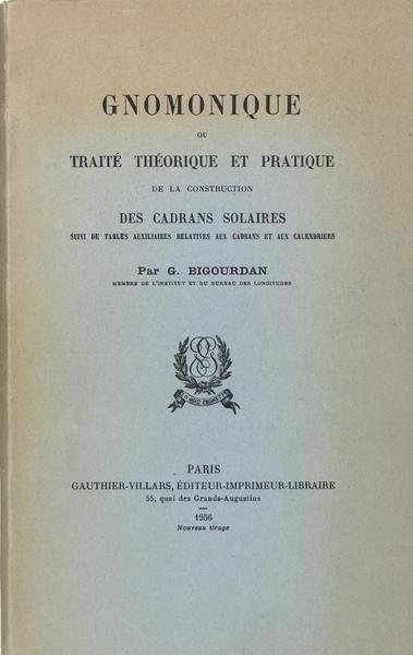 Gnomonique ou traité théorique et pratique de la construction des …