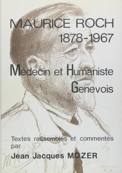 Maurice Roch 1878-1967 - Médecin et humaniste genevois