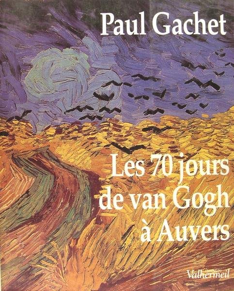 Les 70 jours de Van Goh à Auvers