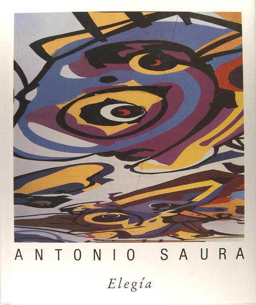 Antonio Saura - Elegia