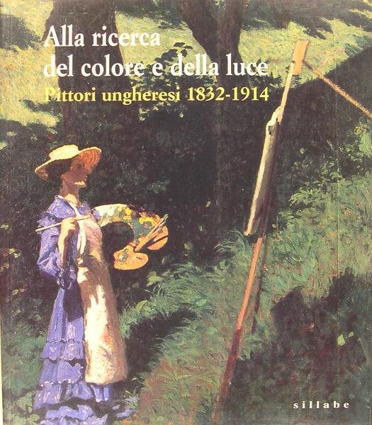 Alla ricerca del colore e della luce - Pittori ungheresi …