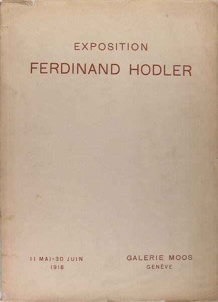 Exposition Ferdinand Hodler & F. Hodler, expositon commémorative (1918-1938)