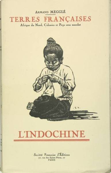 L'Indochine - Terres françaises IX.