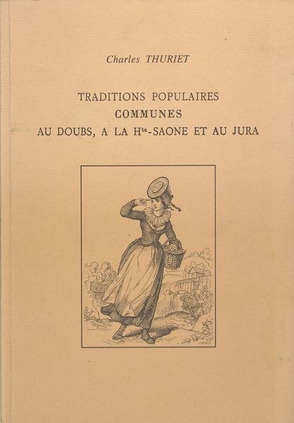 Traditions populaires communes au Doubs, à la Haute Saône et …