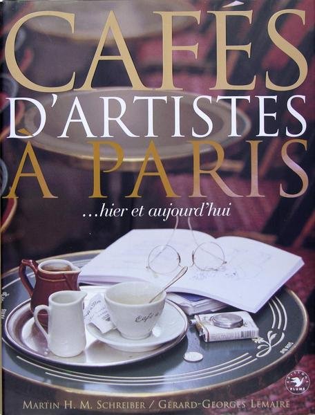 Cafés d'artistes à Paris. hier et aujourd'hui