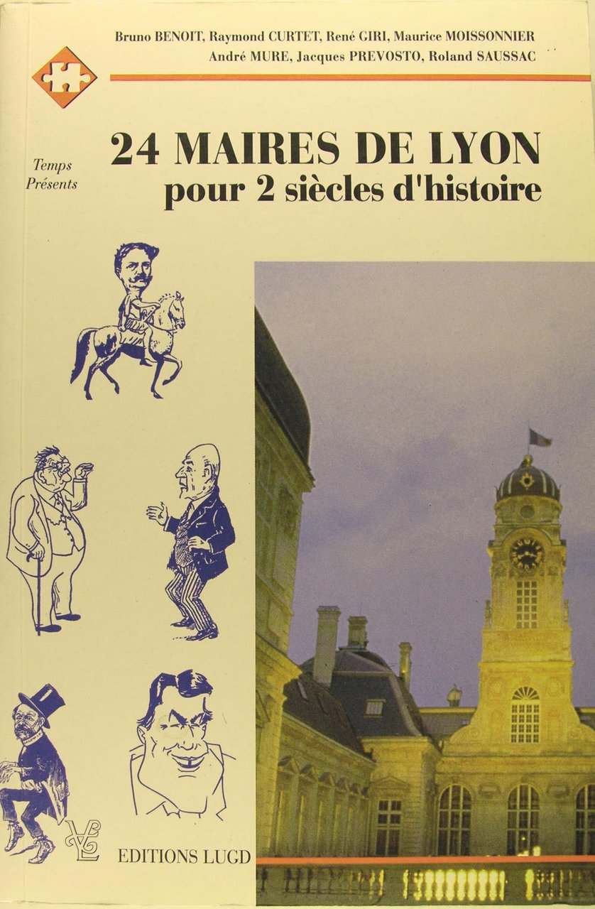 24 maires de Lyon pour deux siècles d'histoire.