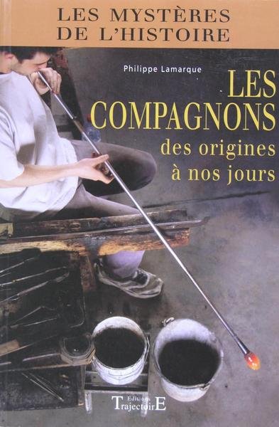 Les Compagnons, des origines à nos jours