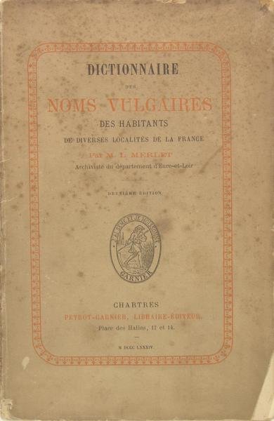 Dictionnaire des noms vulgaires des habitants de diverses localités de …