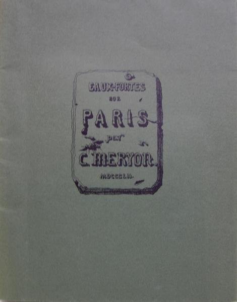 CHARLES MERYON. Eaux-fortes sur Paris