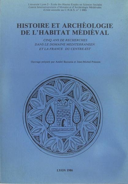 Hsitoire et archéologie de l'habitat médiéval - Cinq ans de …