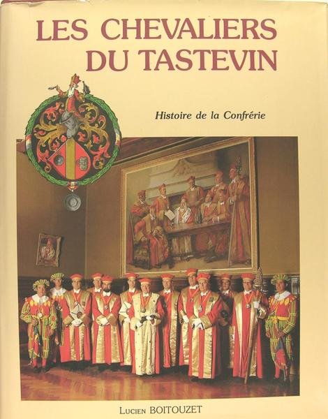 Les chevaliers du tastevin - Histoire de la confrérie - …