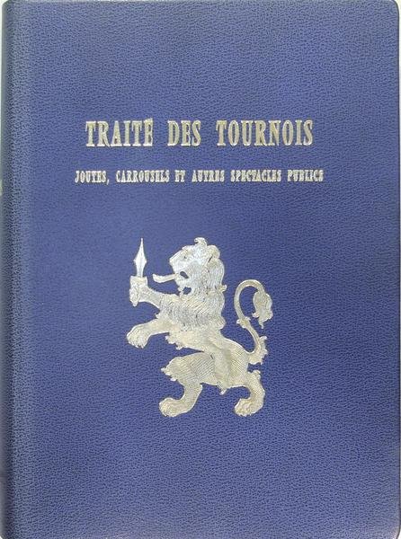 Traité des tournois joustes, carrousels et autres spectacles publics