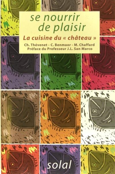 Se nourrir de plaisir - La cuisine du "château"