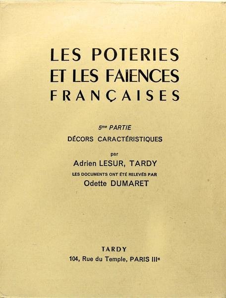 Les poteries et les faïences françaises (atlas de 27 planches) …