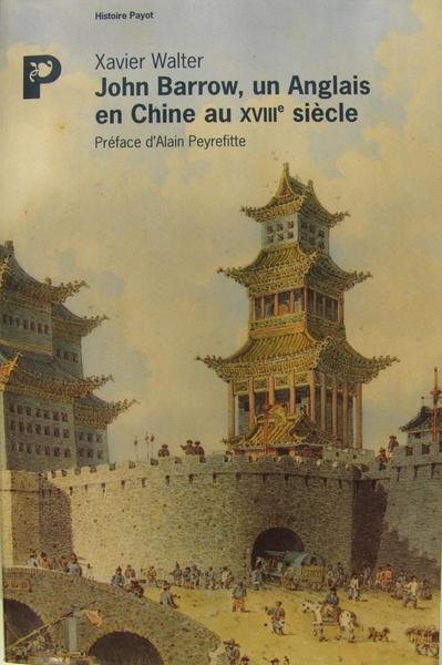 John Barrow : Un Anglais en Chine au XVIIIe siècle.