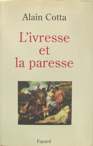 L'ivresse et la paresse.