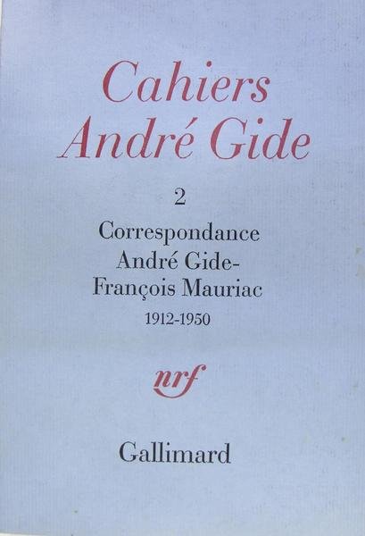 Cahiers Andre Gide 2 - Correspondance Andre Gide Francois Mauriac …