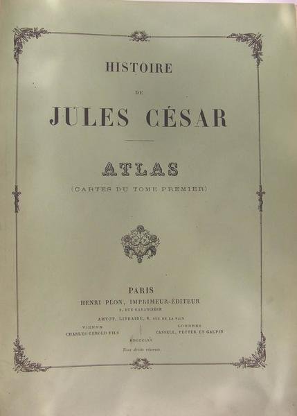 Histoire de jules cesar, tome texte II, guerre des gaules‎ …