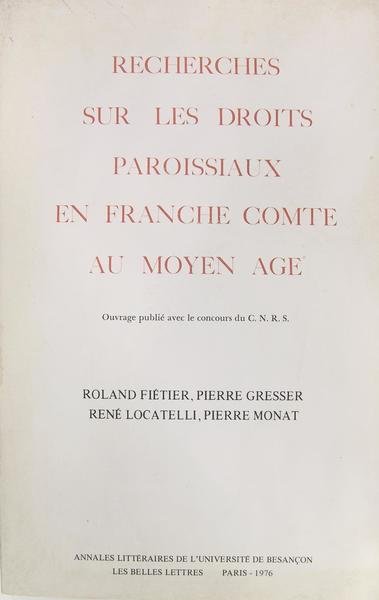 Recherches sur les droits, paroissiaux, en Franche Comté, au moyen …