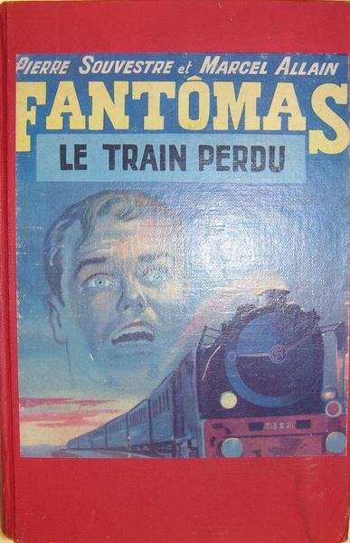 Fantômas. Le train perdu - Les amour d'un prince - …