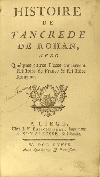 Histoire de Tancrède de Rohan, avec quelques autres pièces concernant …