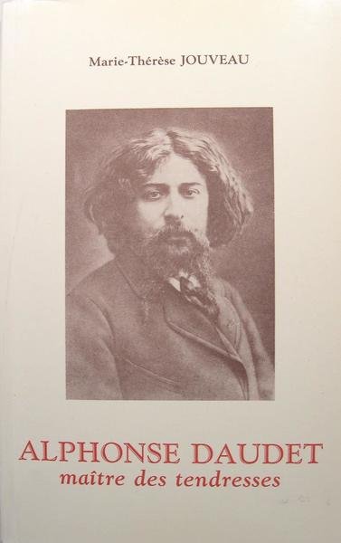 Alphonse Daudet: maître des tendresses.