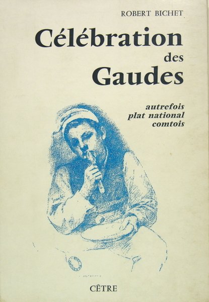 CELEBRATION DES GAUDES autrefois plat national comtois