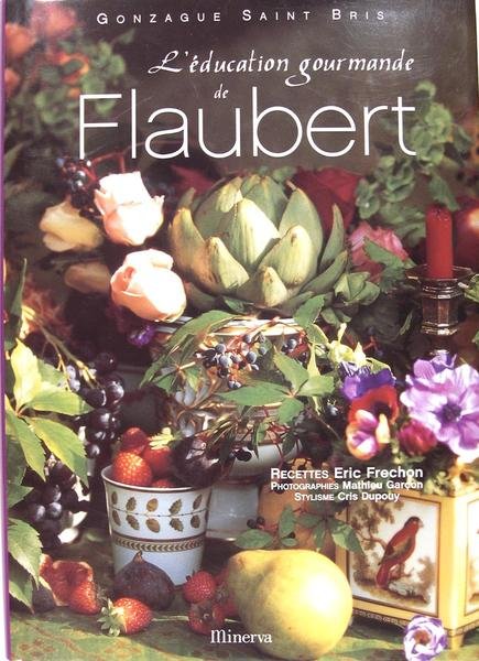 L'éducation gourmande de Flaubert.
