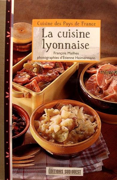 Cuisine des pays de France - La cuisine Lyonnaise