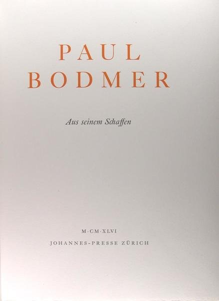 Paul Bodmer - Aus seinem schaffen.