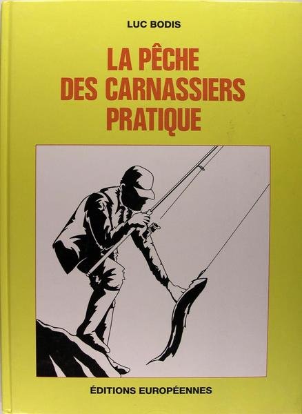 La pêche des carnassiers pratique.