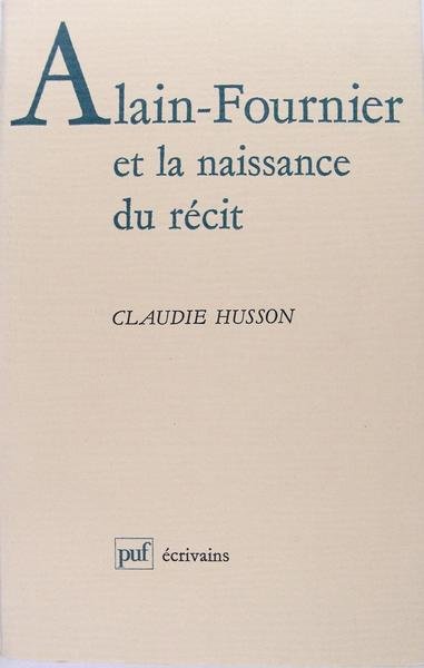 Alain Fournier et la naissance du récit