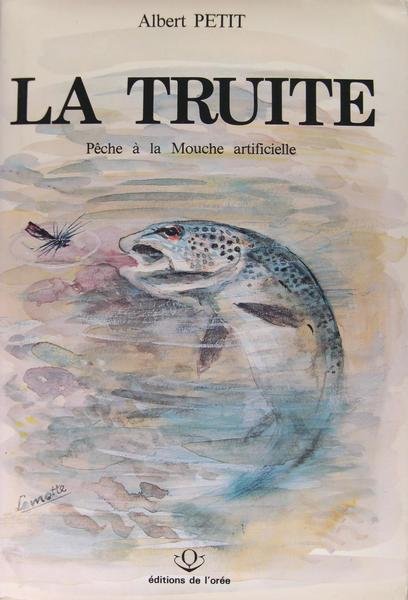 La truite de rivière - Pêche à la mouche artificielle.